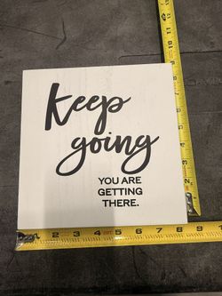 Inspirational Box Sign - 8”x8” - Keep Going You Are Getting There