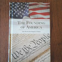 The Founding of America: The Words that Shaped a Nation
