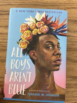 All Boys Aren’t Blue by George M. Johnson