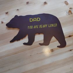 Metal Bear Sign "Dad...you are Beary Loved"