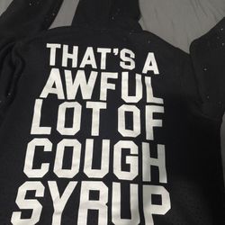 AWFUL LOT OF COUGH SYRUP