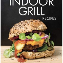 125 Best Indoor Grill Recipies