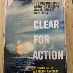 Clear for Action by Foster Hailey & Milton Lancelot, Hardcover, 1964