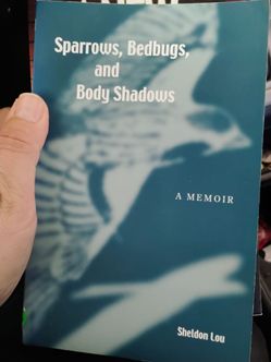 Sparrows, Bedbugs, and Body Shadows by Sheldon Lou signed book