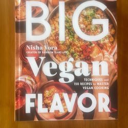Big Vegan Flavor Cookbook By Nisha Vora 