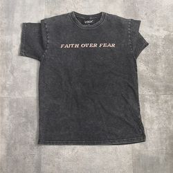 Faith over fear t-shirt