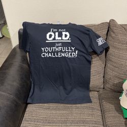 Size Large, I Am Not Old Just Youthfully Challenge T-Shirt.