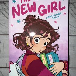 The New Girl: A Graphic Novel (the New Girl #1) - by Cassandra Calin (Paperback)