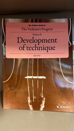 The Violinist's Progress Volume II Development of technique