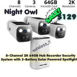 Night Owl
8-Channel 2K 64GB Hub Recorder Security System with 3-Battery Solar Powered Spotlight Cameras