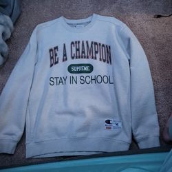 Champion X Supreme Be A Champion Stay In School Sweatshirt 