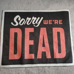 Sorry We're Dead welcome Mat