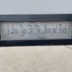 “I Love You To The Moon And Back” Glass Sign