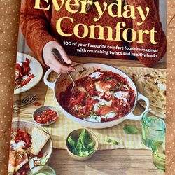 Everyday Comfort: 100 Balanced and Healthier Versions of all Your Favourite Comfort Food