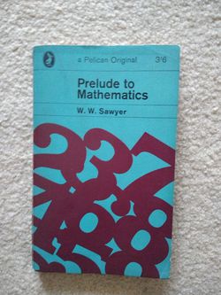 Prelude to mathematics (1955)by W.W.Sawyer