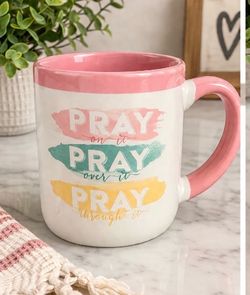 Pray On It Over It Through It Mug