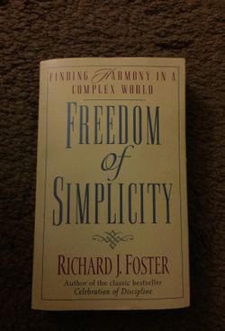 Freedom of Simplicity By: Richard J. Foster