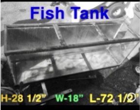 Fish Tank (H-28 1/2”• W-18”• L-72 1/2”)