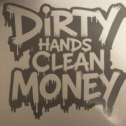 Dirty Hands Clean Money Sticker 