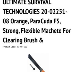 Only Used Once And Not For Amateurs.ULTIMATE SURVIVAL
TECHNOLOGIES 20-02251-
08 Orange, ParaCuda FS,
Strong, Flexible Machete For
Clearing Brush 