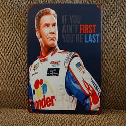 TALLADEGA NIGHTS RICKY BOBBY METAL SIGN.  12" X 6".  NEW.  PICKUP ONLY