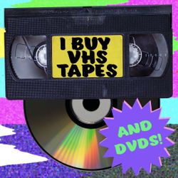 I Buy VHS Tapes and DVDs!!!
