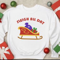 Sleigh All Day In This Custom Tee For Men Women And Kids 