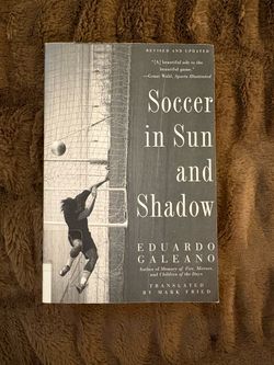 Soccer in Sun and Shadow by Eduardo Galeano