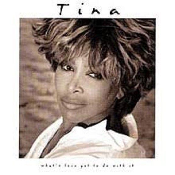 TINA TURNER - WHATS LOVE GOT TO DO WITH IT?