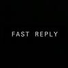 FAST REPLY 🗣