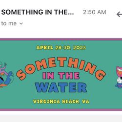 Something in the water ticket GA