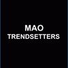 MAO Trendsetters