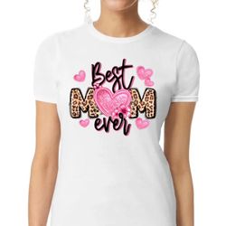 Best Mom Ever T Shirt