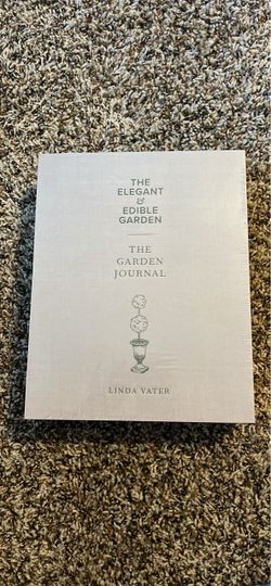 The Elegant & Edible Garden Journal by Linda Vater