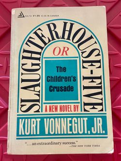Slaughterhouse-Five by Kurt Vonnegut Jr.