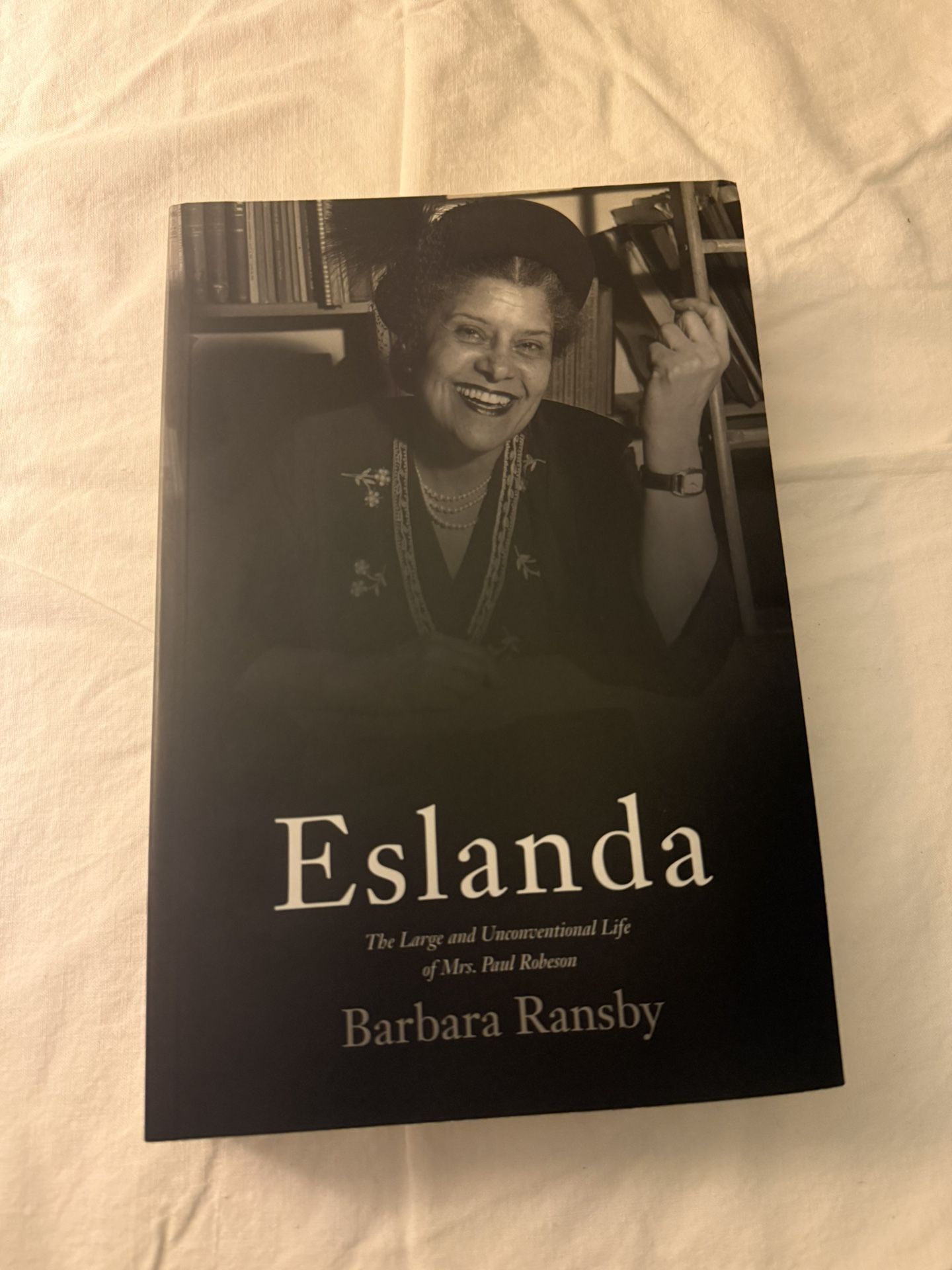 Eslanda : The Large and Unconventional Life of Mrs. Paul Robeson