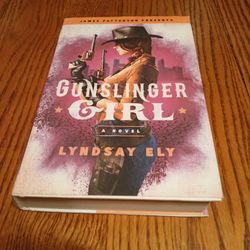 Gunslinger Girl By Lindsay Ely/ Presented By James Patterson