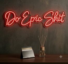 “Do Epic Shit” Neon Sign with Dimmable Buttons