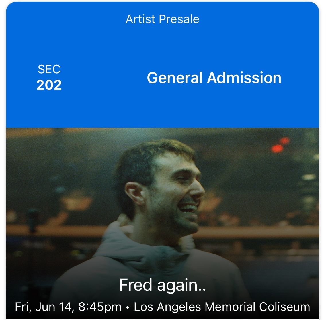 2 Fred again.. Tickets at LA Colosseum Fri. 6/14