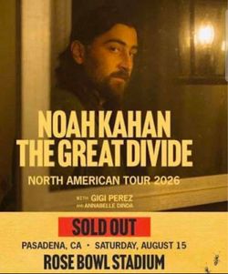 6 Noah Kahan Tickets @ Rose Bowl 8/15
