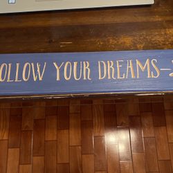 Follow Your Dreams Plaque