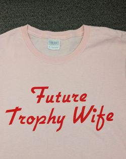 Future Trophy Wife 100% Cotton T-shirt