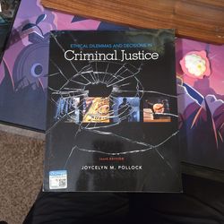 Ethical Dilemmas and Decisions In Criminal Justice Tenth Edition
