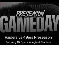 2 Tickets To Raider vs Niner Preseason Game