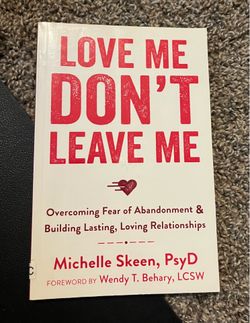❤️ Love Me, Don’t Leave Me – Michelle Skeen, PsyD