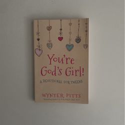 You’re God’s Girls! A Devotion For Tweens by Wynter Pitts