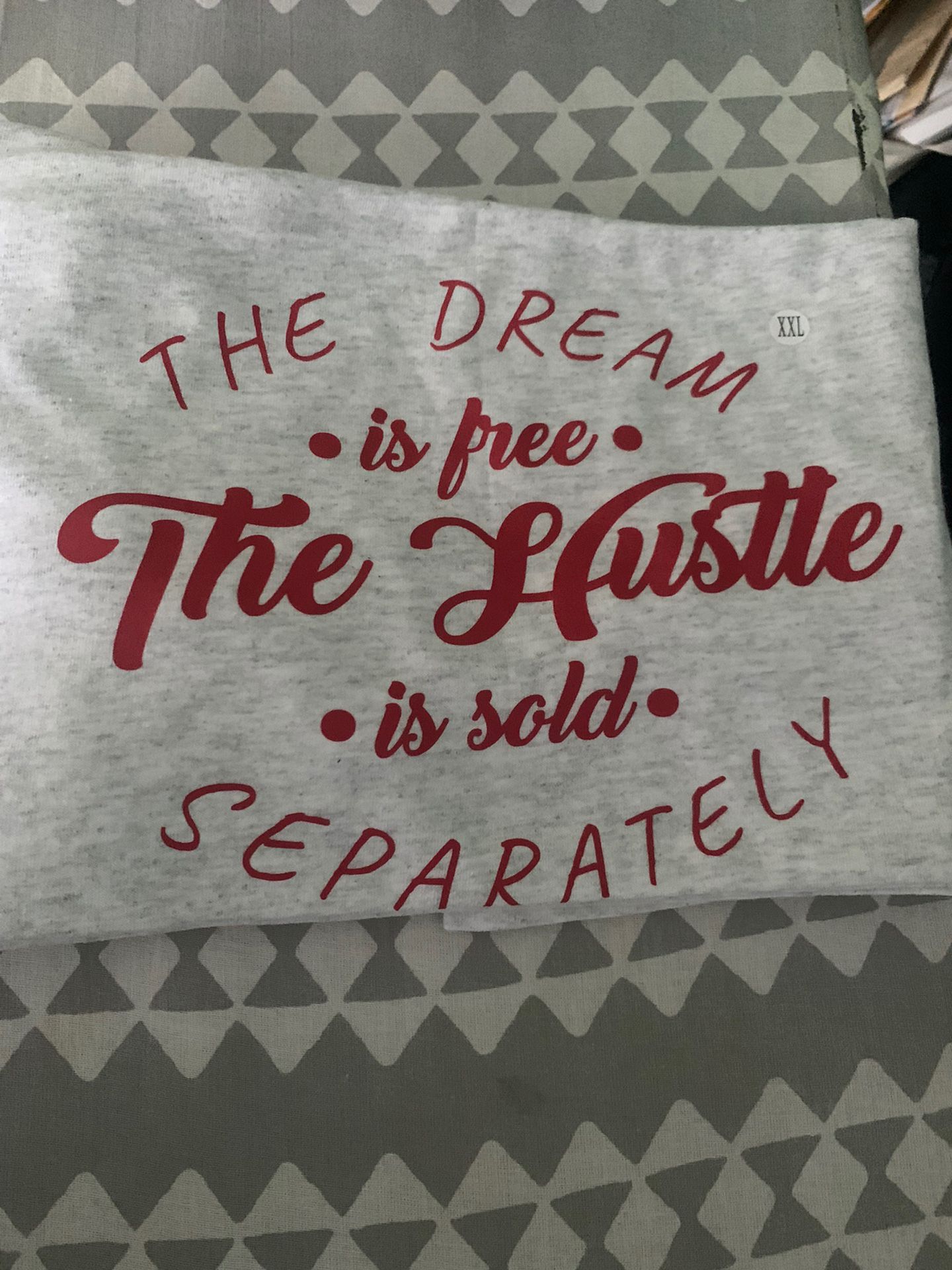 The Dream The Hustle 2XL Custom T-shirt