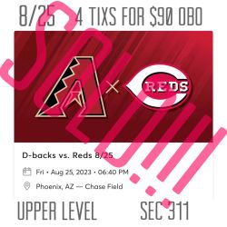 Arizona Diamondbacks Vs Reds 8/25. 4 Tixs For $90 OBO  Sec 311
