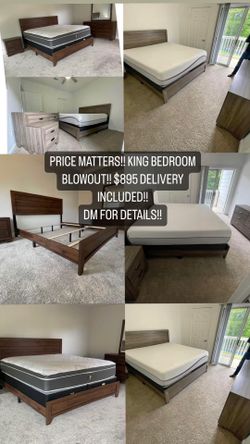PRICE MATTERS!! KING BEDROOM BLOWOUT!! 895 WITH DELIVERY INCLUDED!! READ DESCRIPTION FOR DETAILS!!