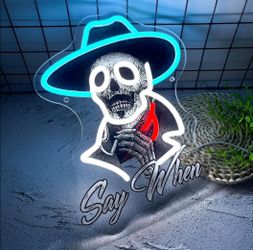 "SAY WHEN" LED sign- ($27)